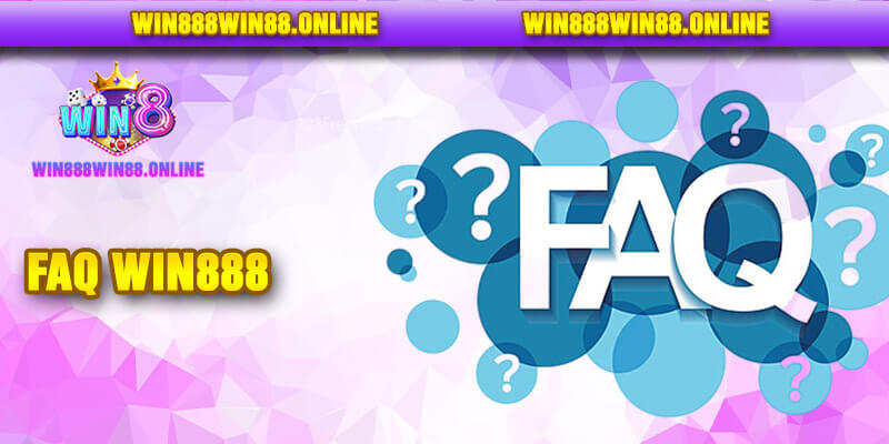 FAQ - Những câu hỏi thường gặp nhất về thương hiệu Win88