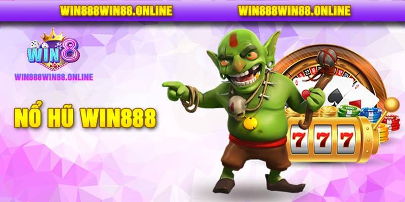 Nổ Hũ Win888